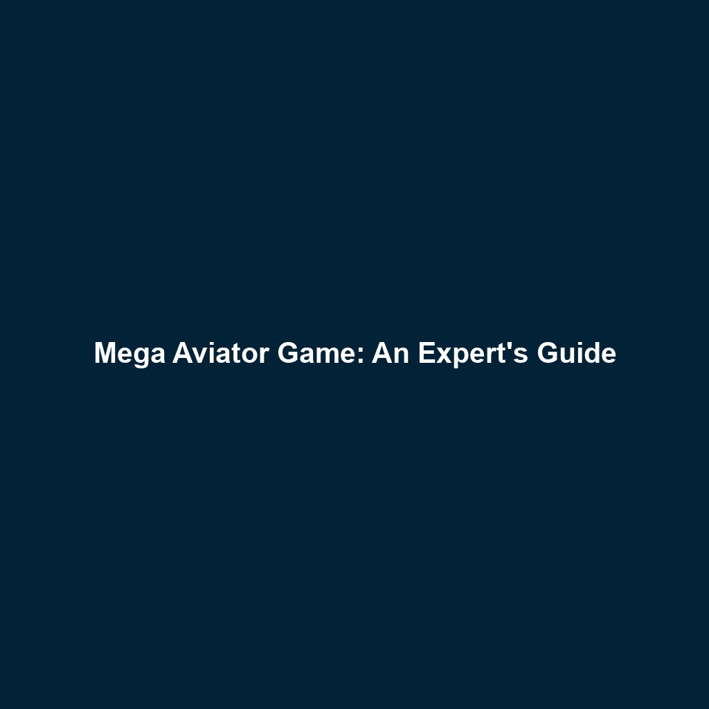 Mega Aviator Game: An Expert's Guide
